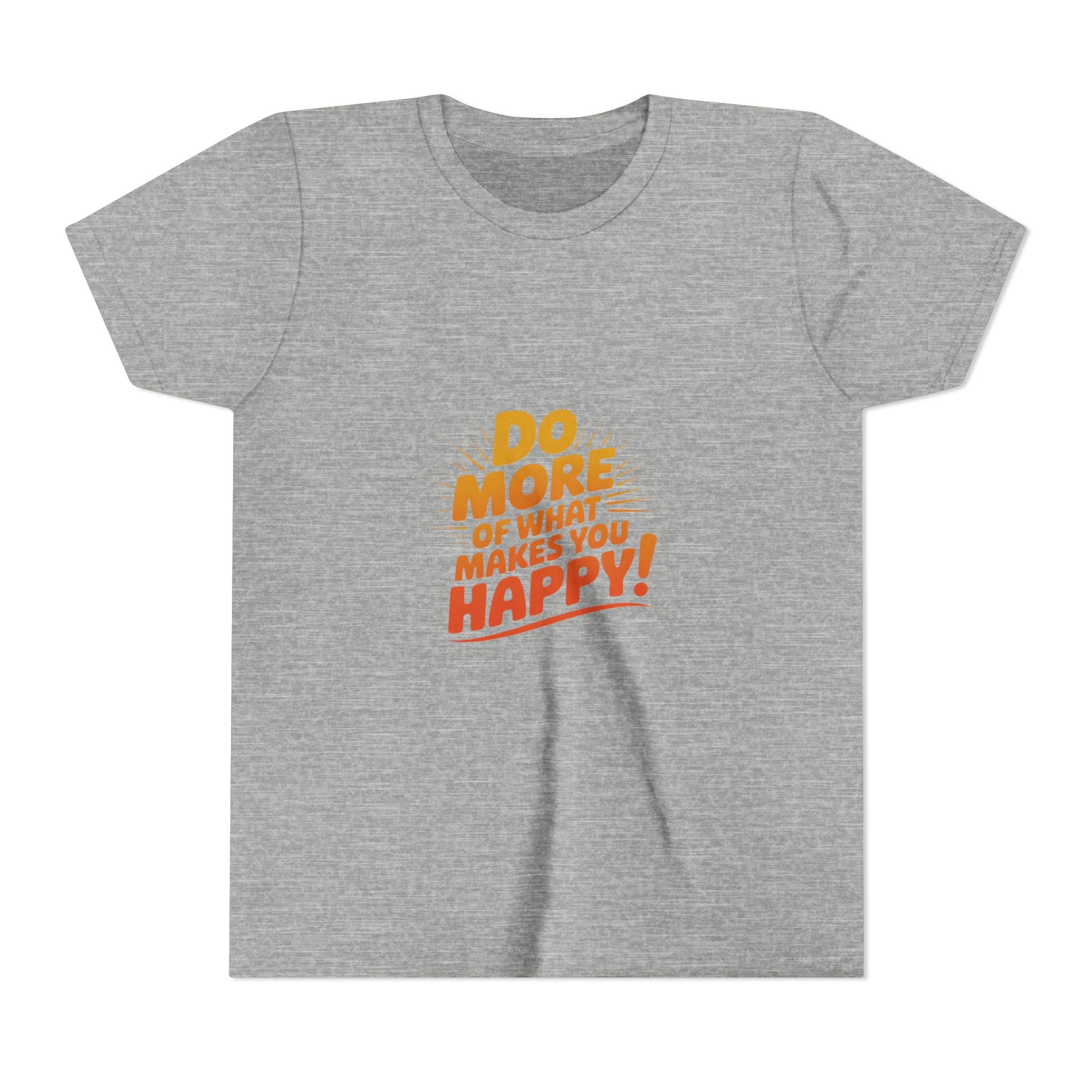 Youth Tee — “Do More of What Makes You Happy!” Positive Graphic Kids T‑Shirt