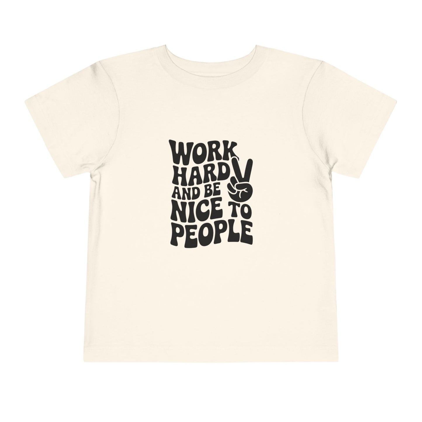 Toddler Tee — "Work Hard and Be Nice to People" Graphic Shirt