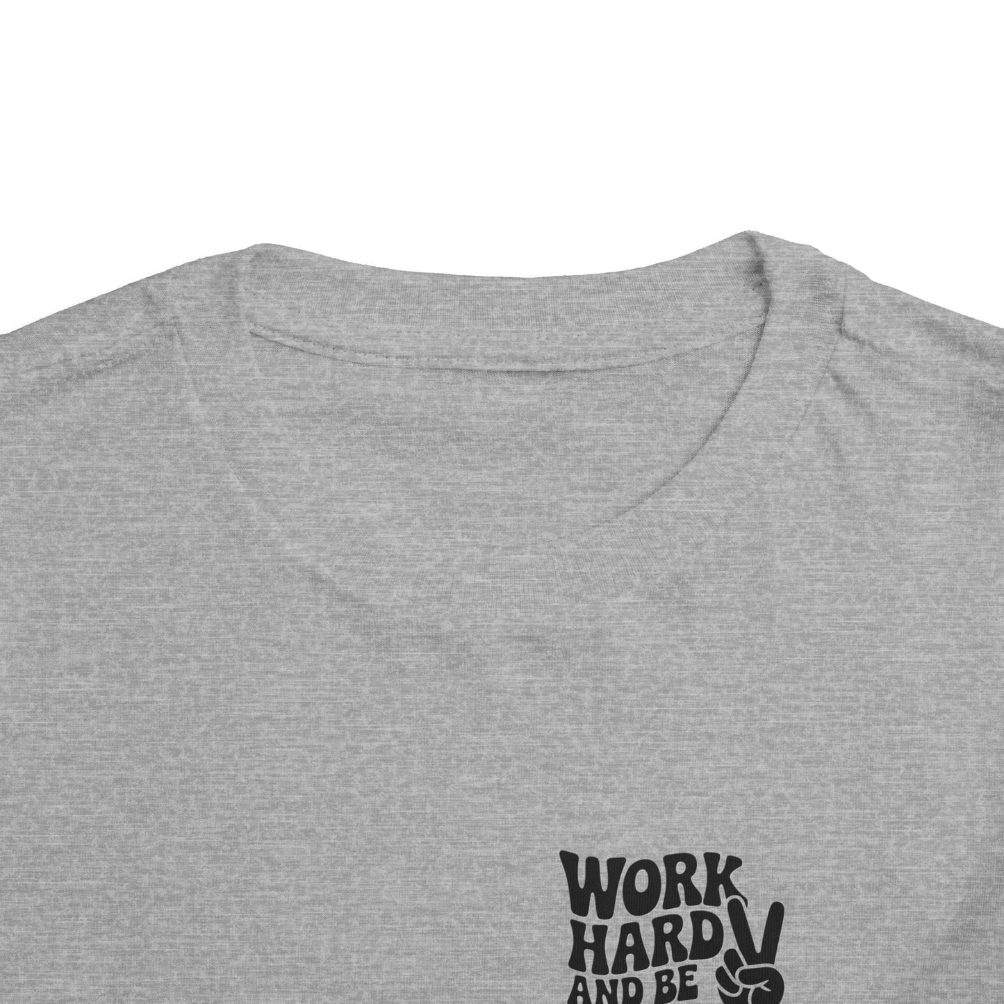Toddler Tee — "Work Hard and Be Nice to People" Graphic Shirt
