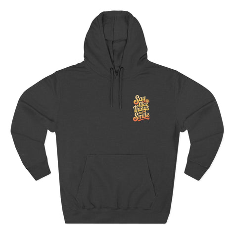 Say Nice Things and Smile Positive Vibes Three-Panel Fleece Hoodie -