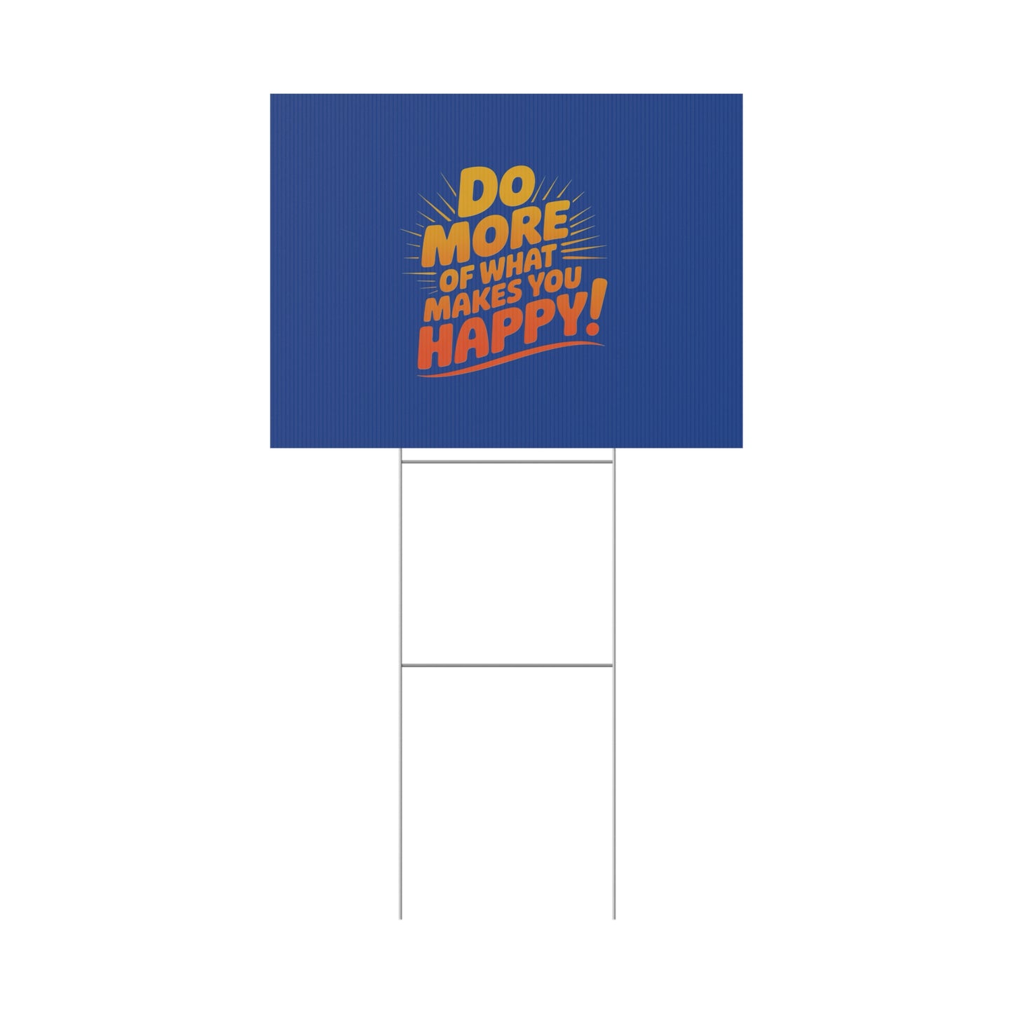 “Do More of What Makes You Happy!” Motivational Outdoor Decor