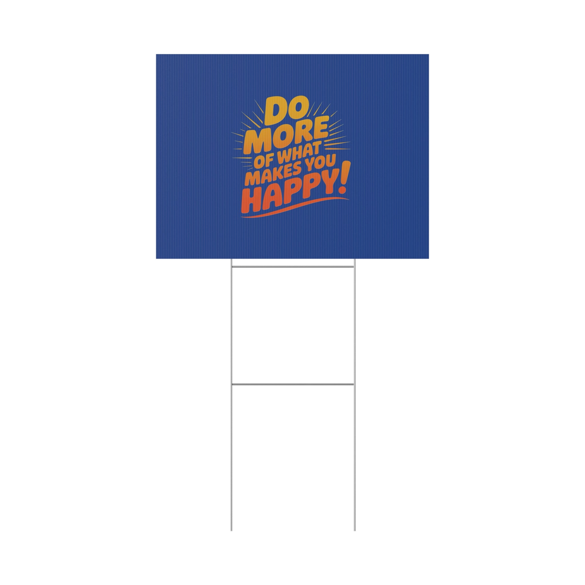 “Do More of What Makes You Happy!” Motivational Outdoor Decor
