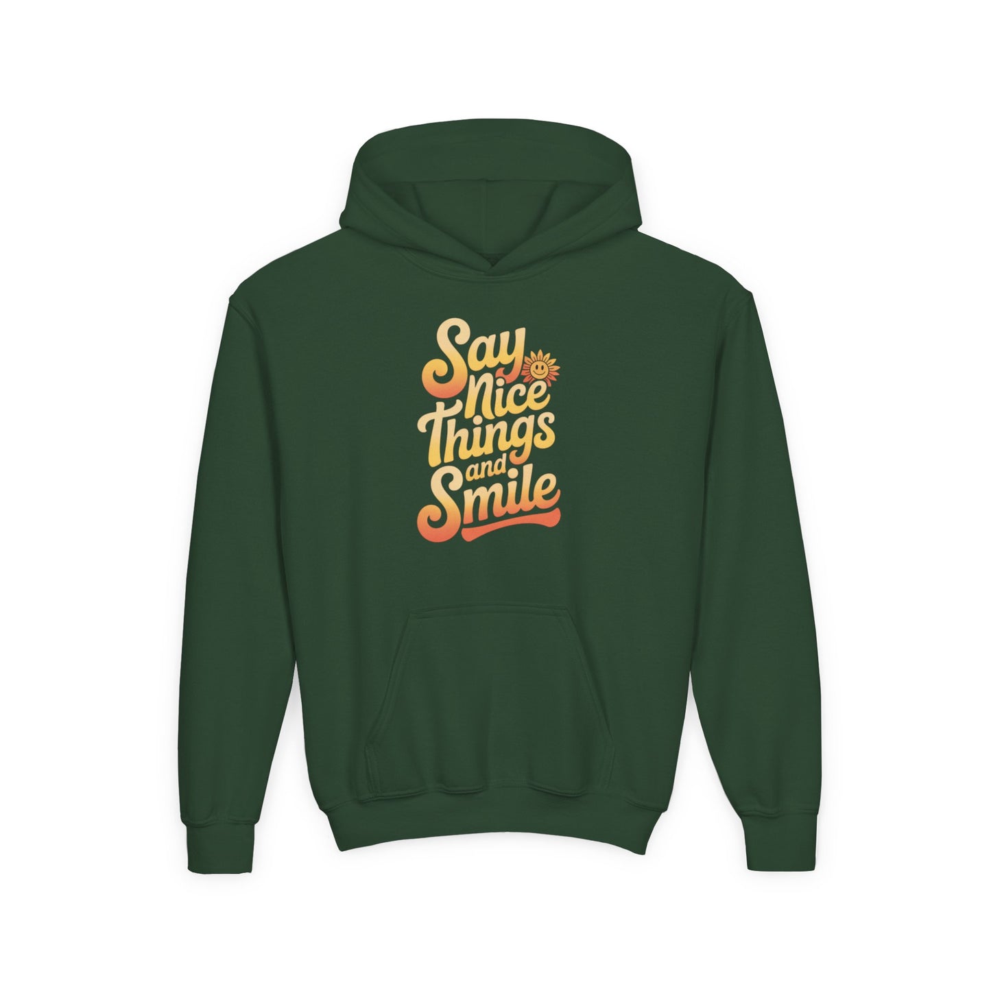 Youth Hooded Sweatshirt – Say Nice Things and Smile