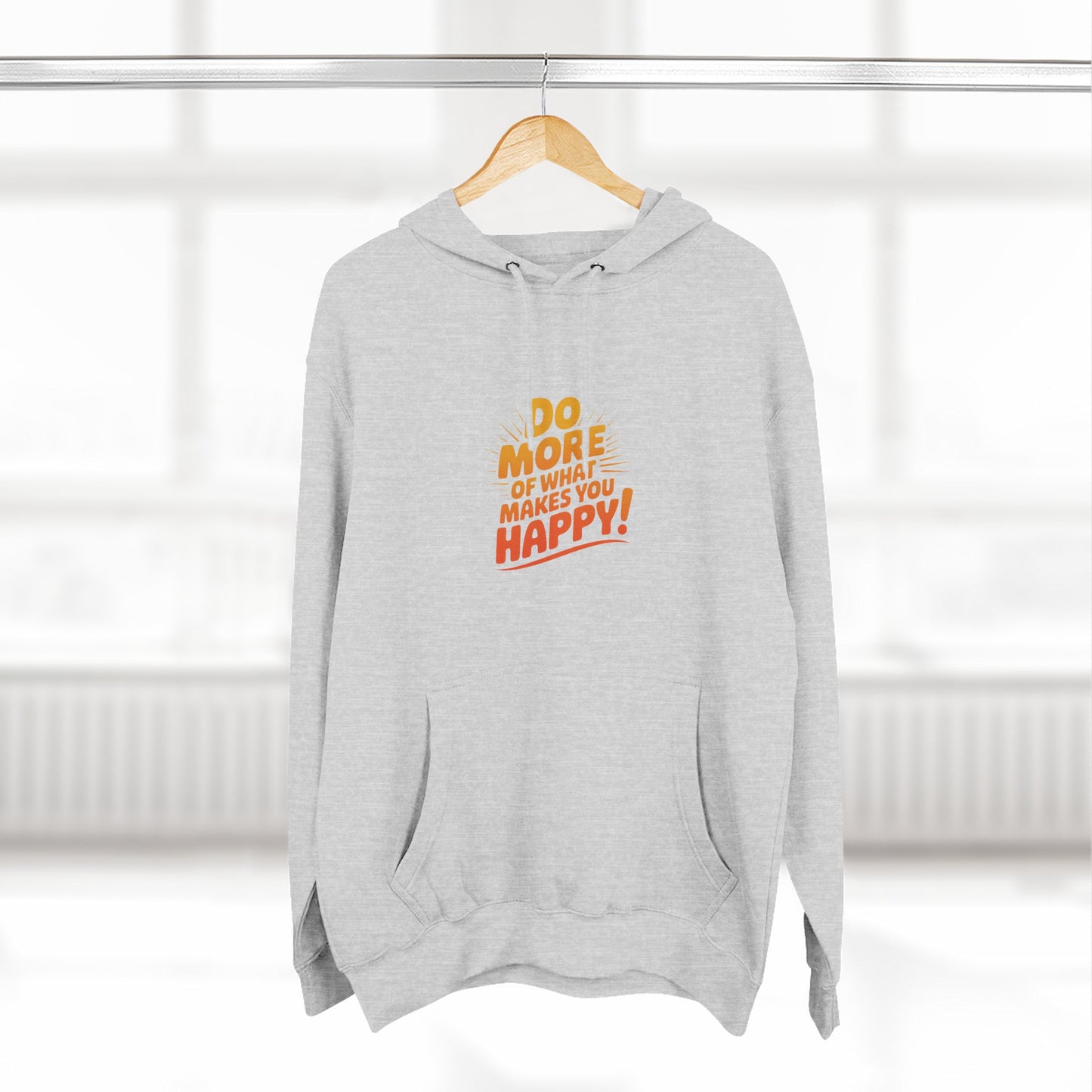 "Do More of What Makes You Happy" Motivational Fleece Hoodie
