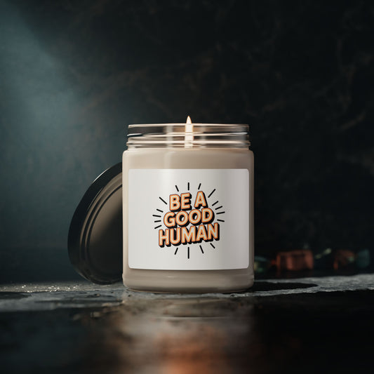 Be A Good Human Scented Soy Candle – 9oz Inspirational Jar Candle
