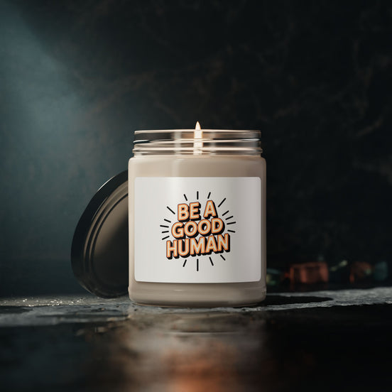 Be A Good Human Scented Soy Candle – 9oz Inspirational Jar Candle