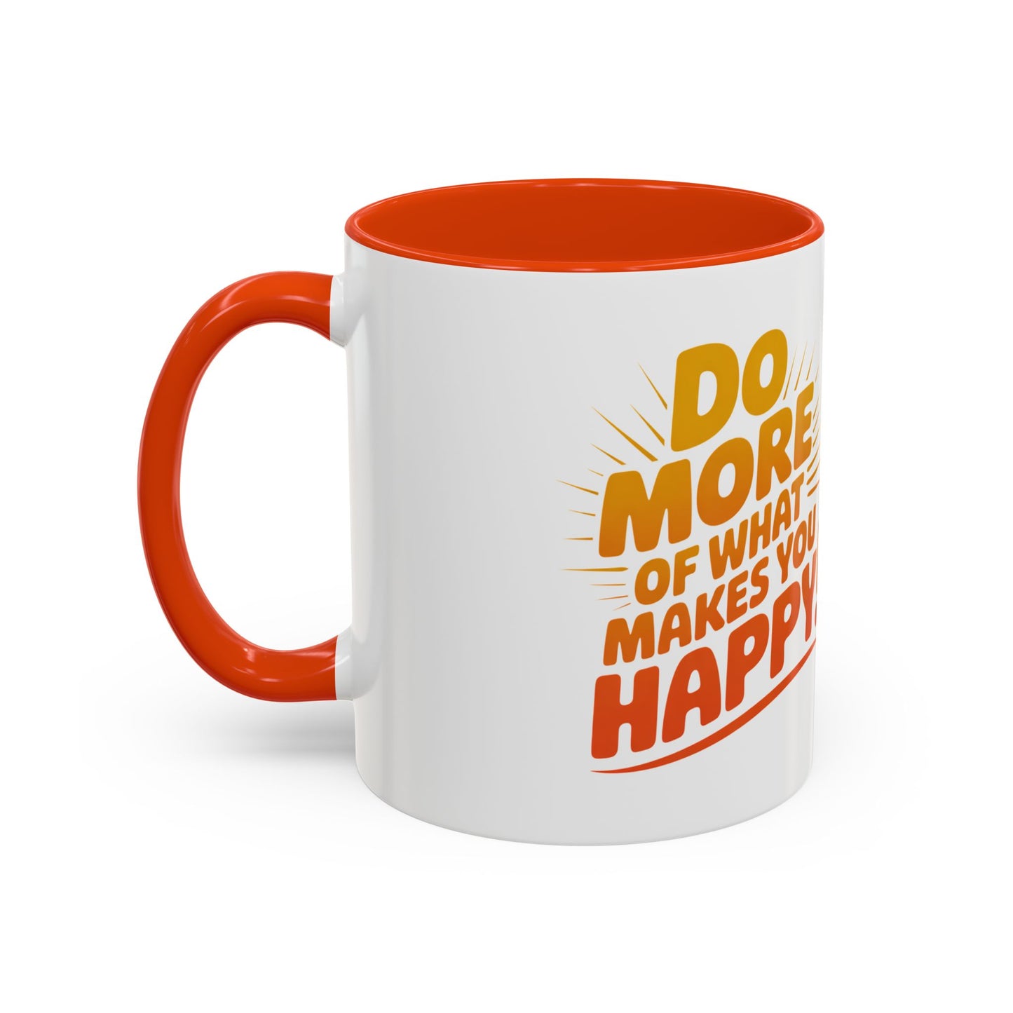 Do More of What Makes You Happy Mug — Colorful 11oz/15oz Ceramic Coffee Cup