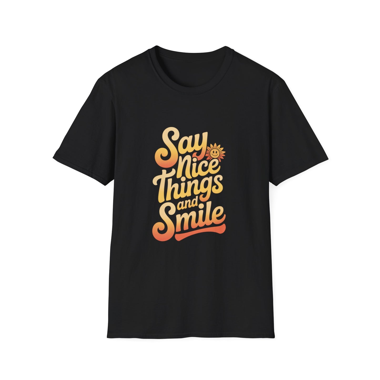 Positive Vibes Unisex Softstyle T-Shirt - "Say Nice Things and Smile"