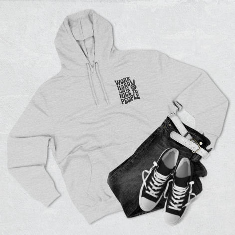 Work Hard & Be Nice to People Hoodie
