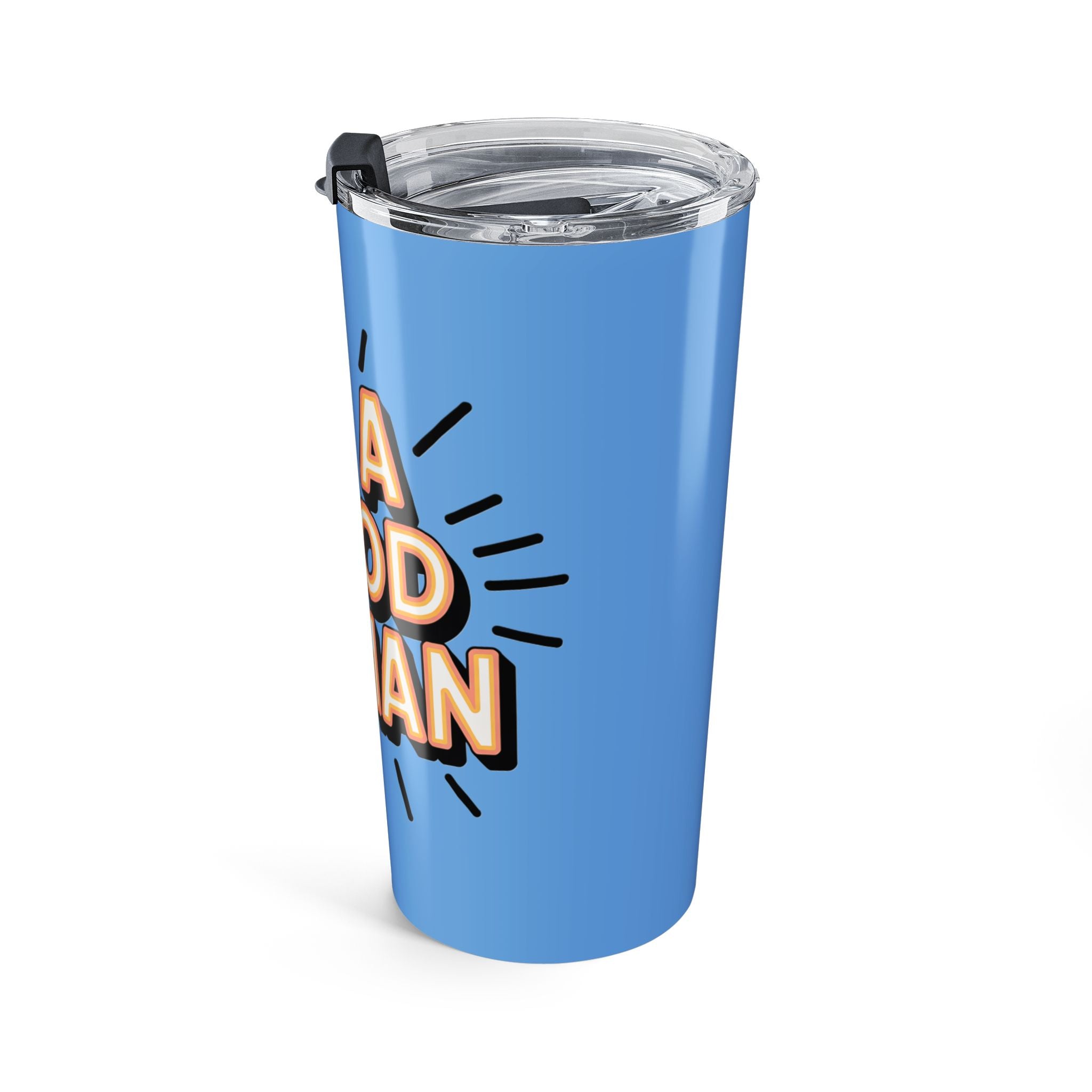 Be a Good Human 20oz Tumbler — Motivational Travel Mug