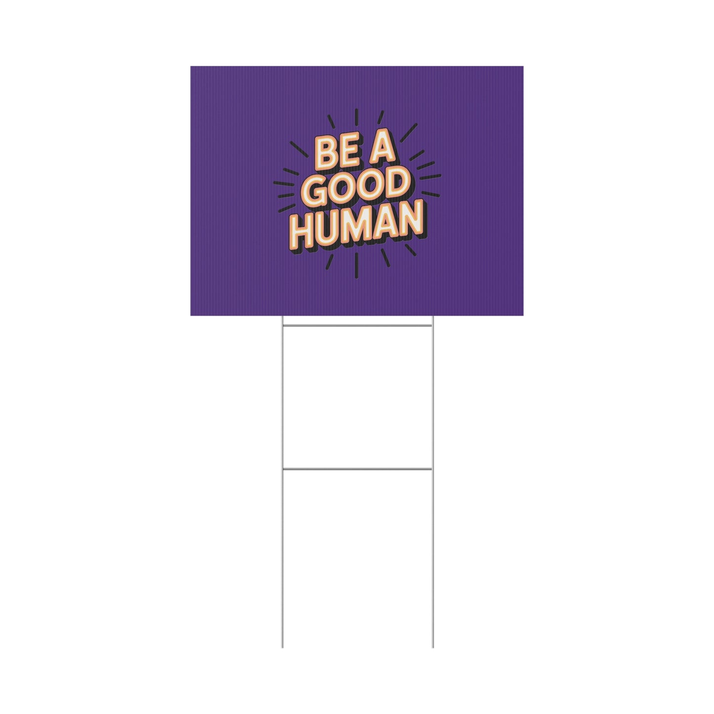 Be A Good Human Plastic Yard Sign — Positive Message Lawn Decor