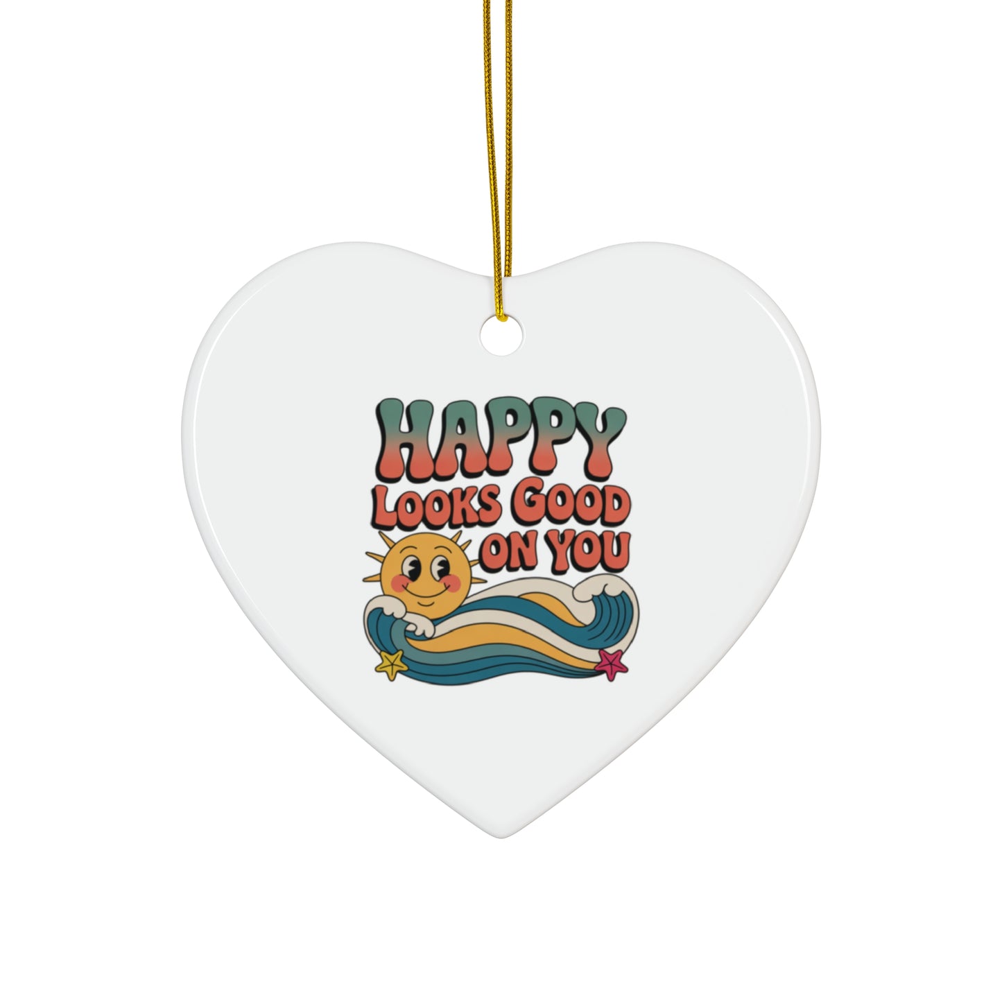 Happy Looks Good On You Ceramic Ornament — Retro Sun Star Holiday Decor