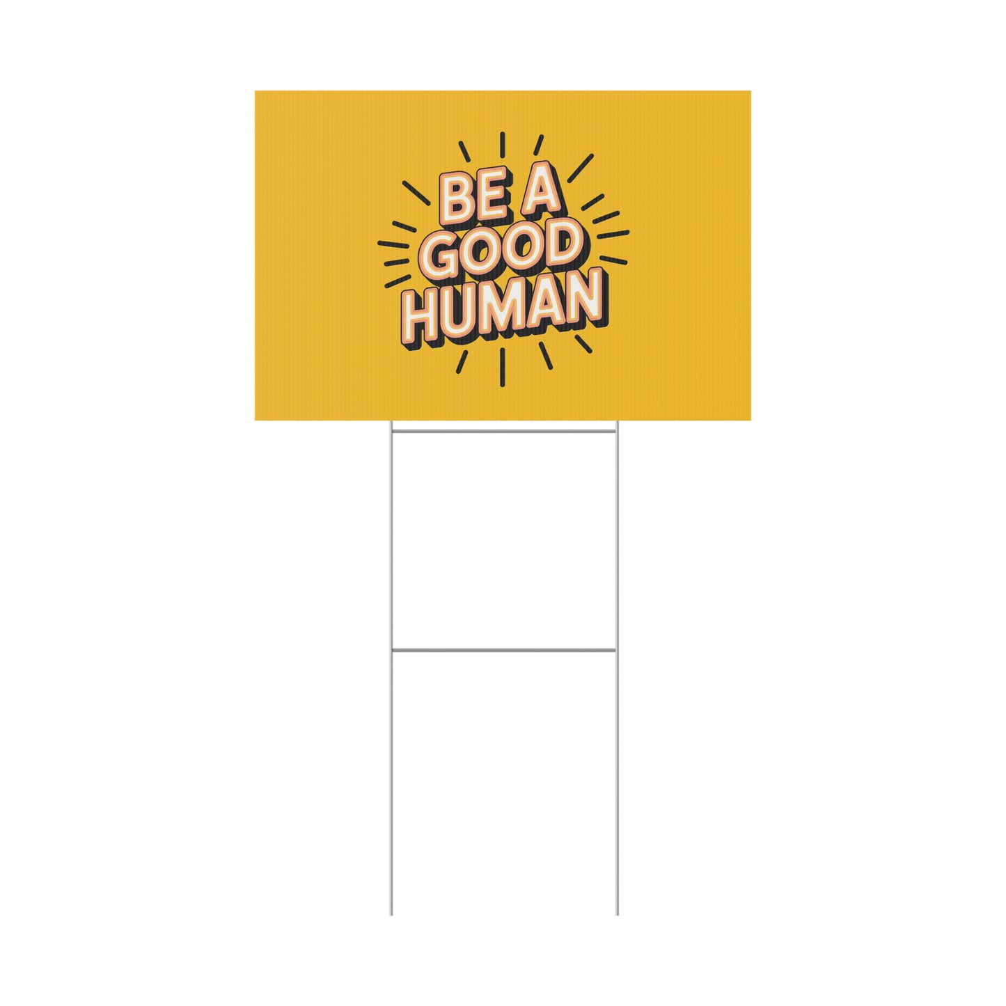 Be A Good Human Plastic Yard Sign — Positive Message Lawn Decor