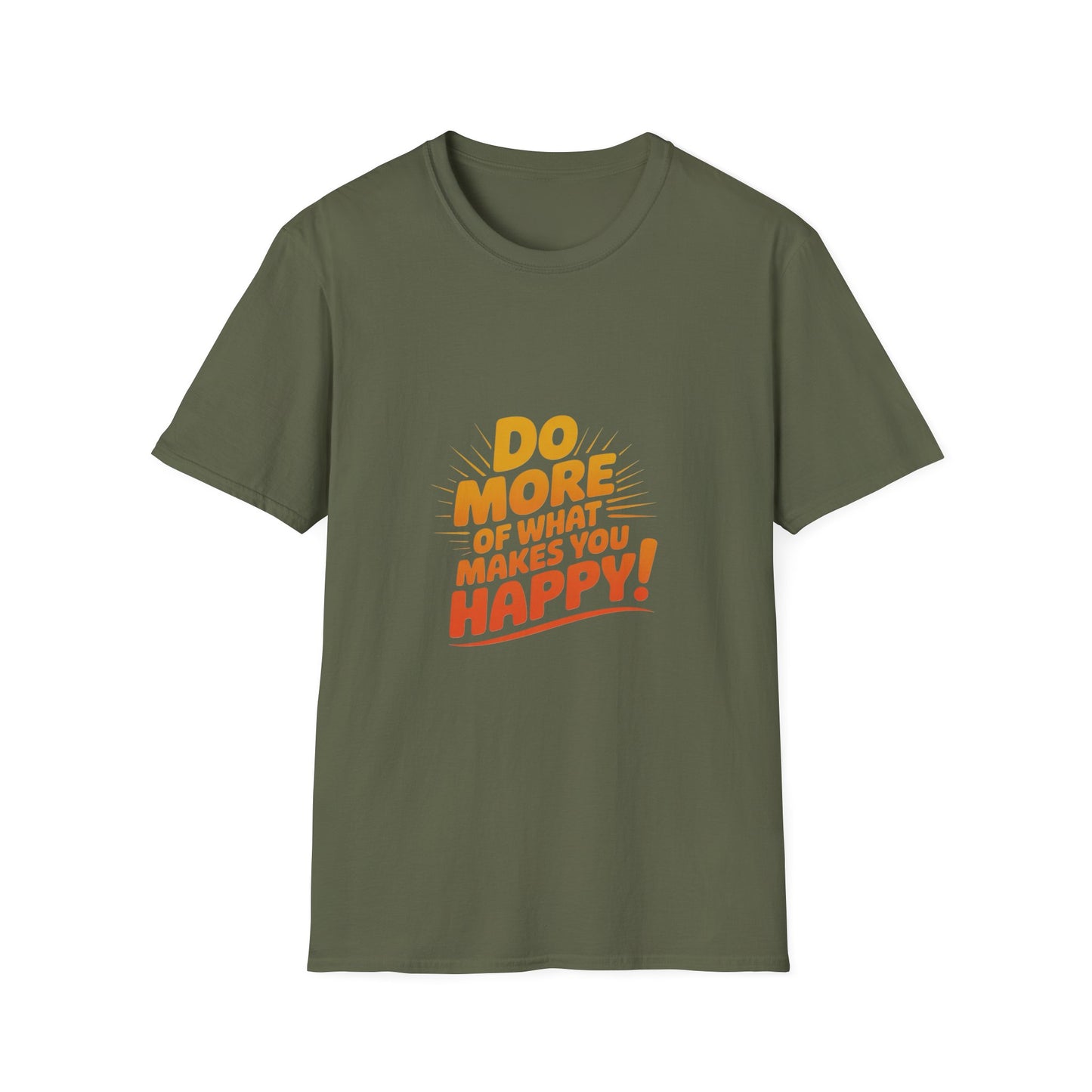 Do More of What Makes You Happy T-Shirt