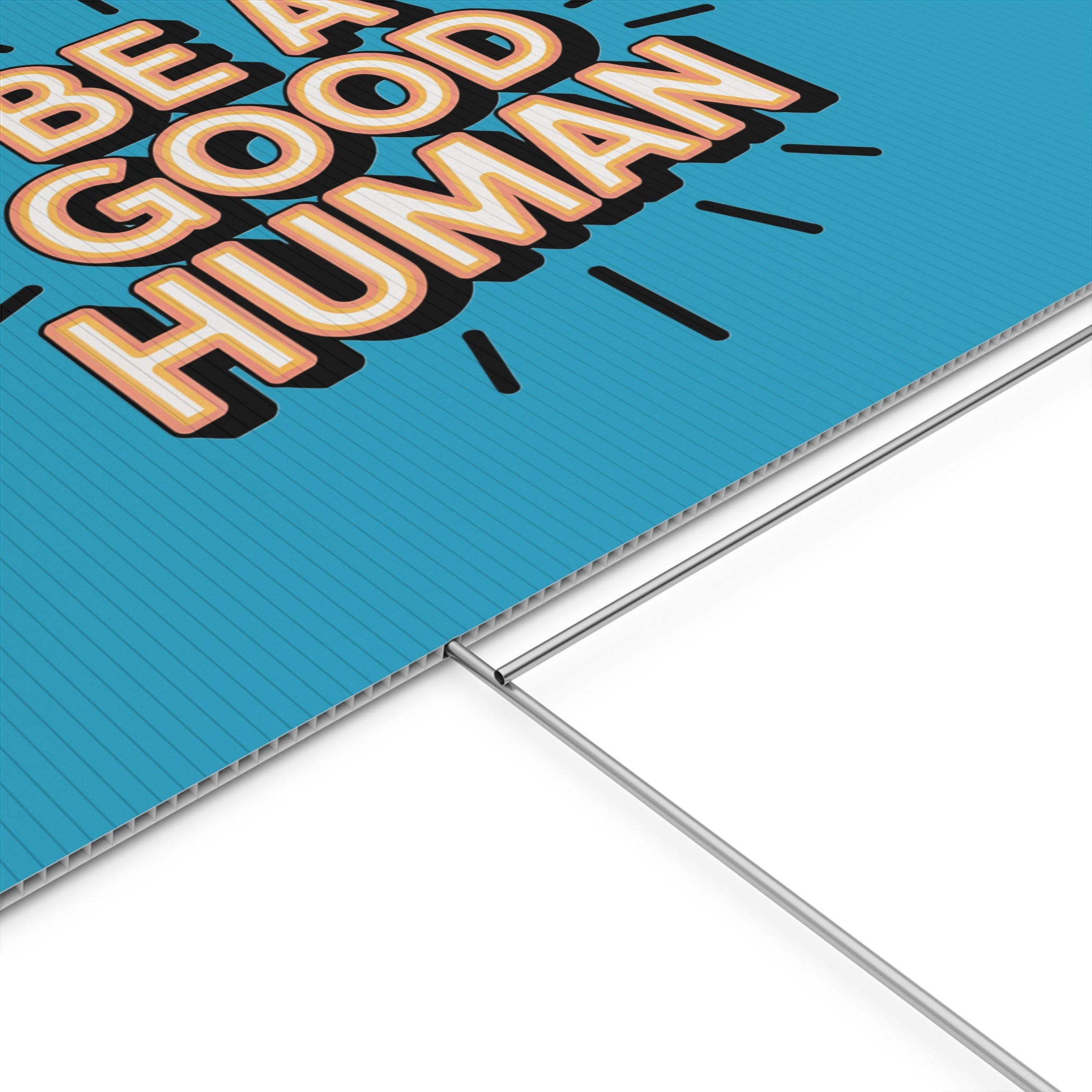 Be A Good Human Plastic Yard Sign — Positive Message Lawn Decor