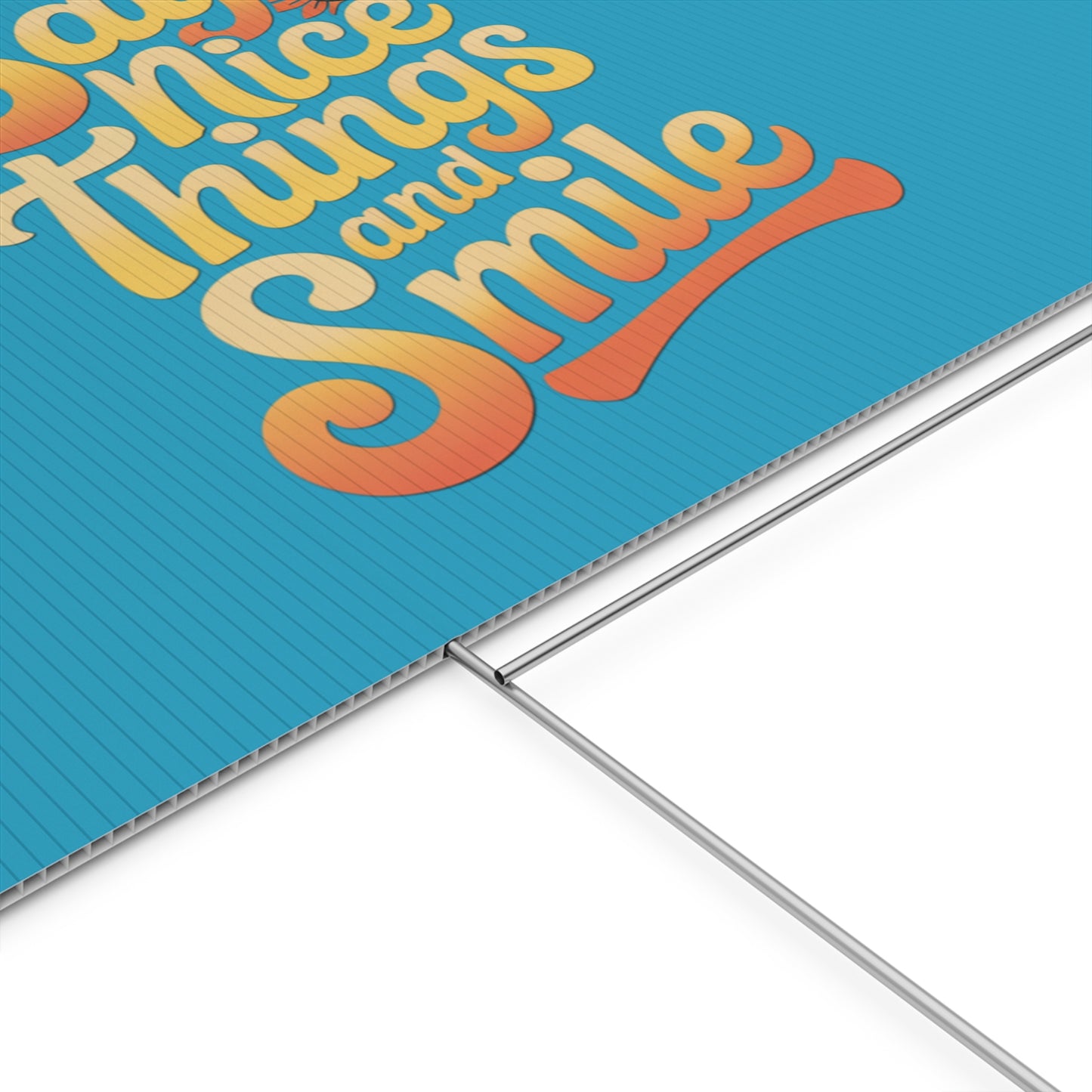 Say Nice Things and Smile Yard Sign