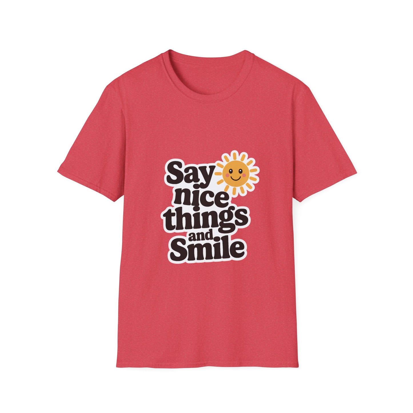 Say Nice Things and Smile T-Shirt