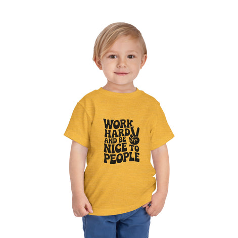 Toddler Tee — "Work Hard and Be Nice to People" Graphic Shirt