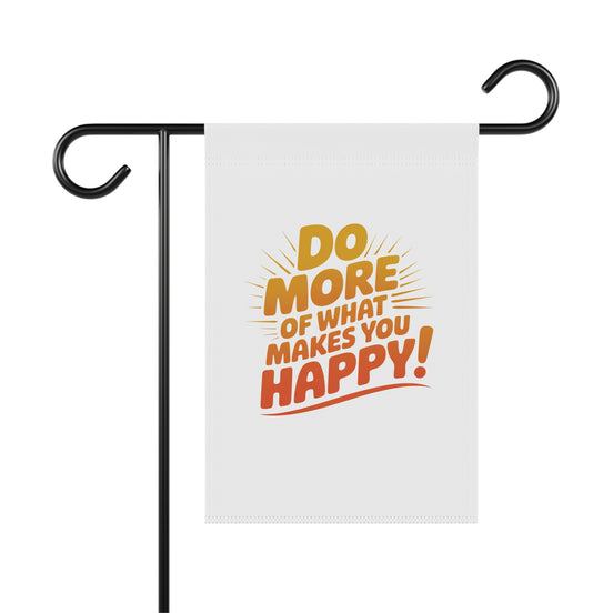 "Do More of What Makes You Happy" Inspirational Outdoor Banner