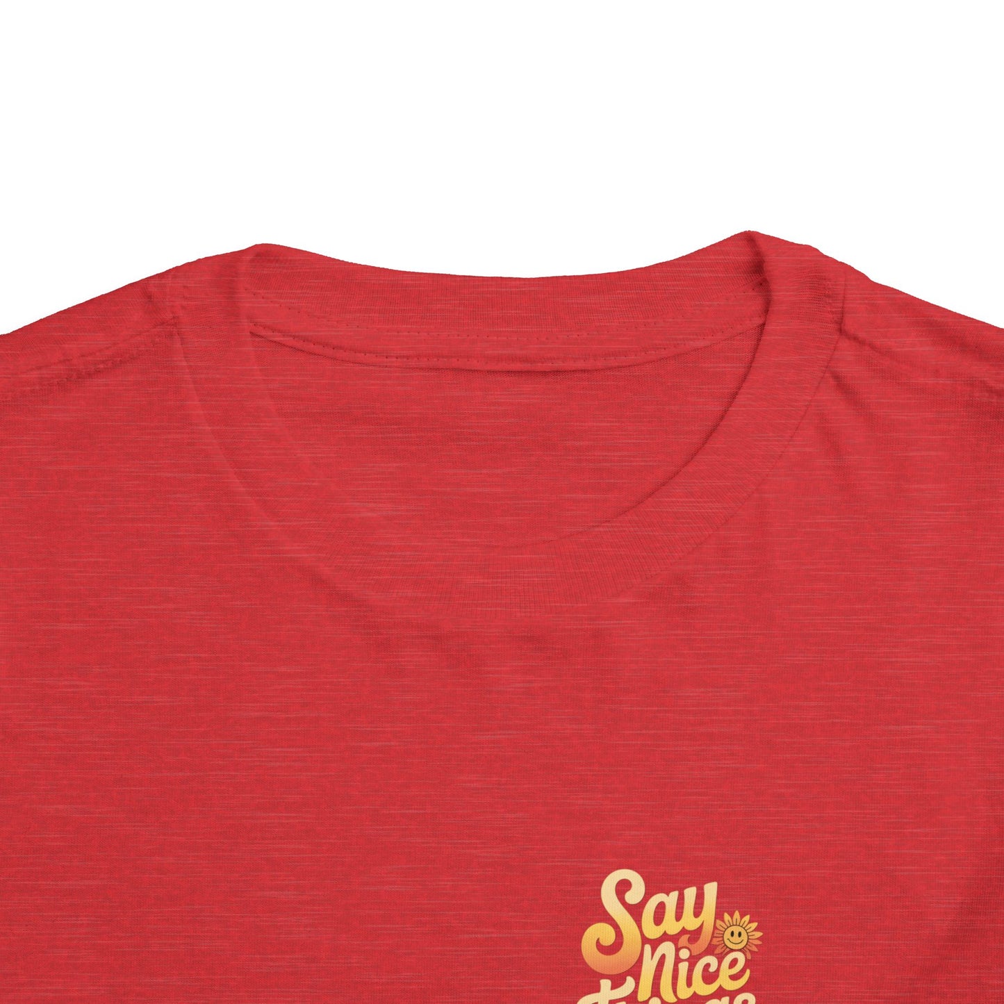 Say Nice Things and Smile Toddler Tee