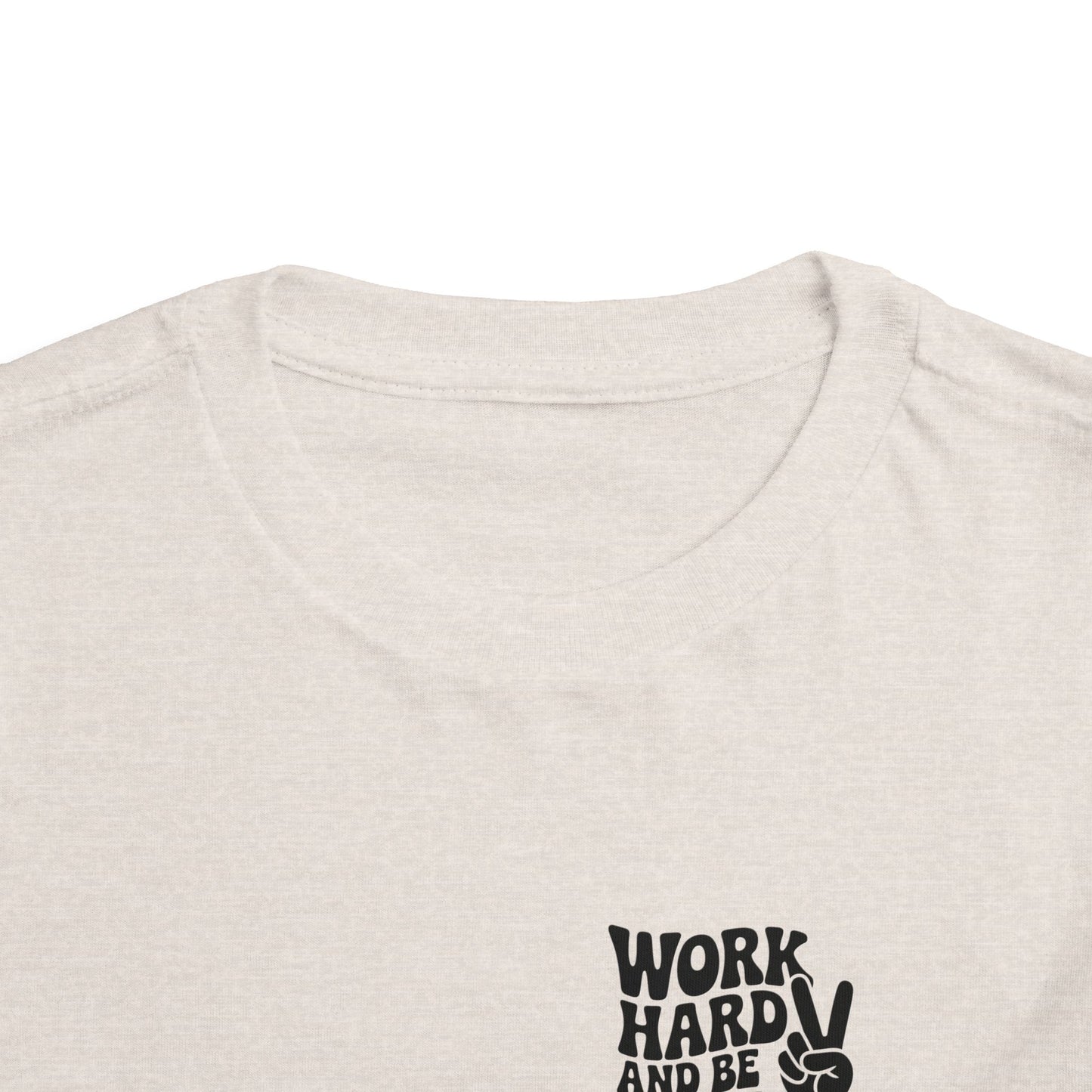 Toddler Tee — "Work Hard and Be Nice to People" Graphic Shirt