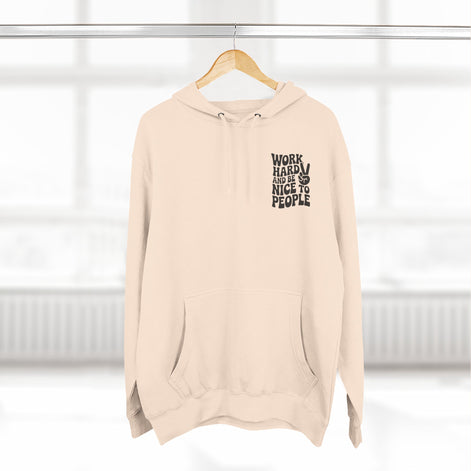 Work Hard & Be Nice to People Hoodie