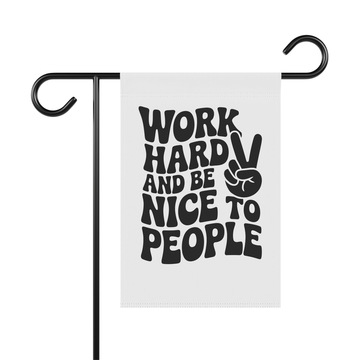 Garden Banner - Work Hard and Be Nice to People