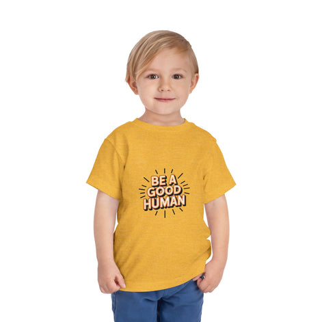 Toddler Tee — "Be A Good Human" Positive Message Shirt