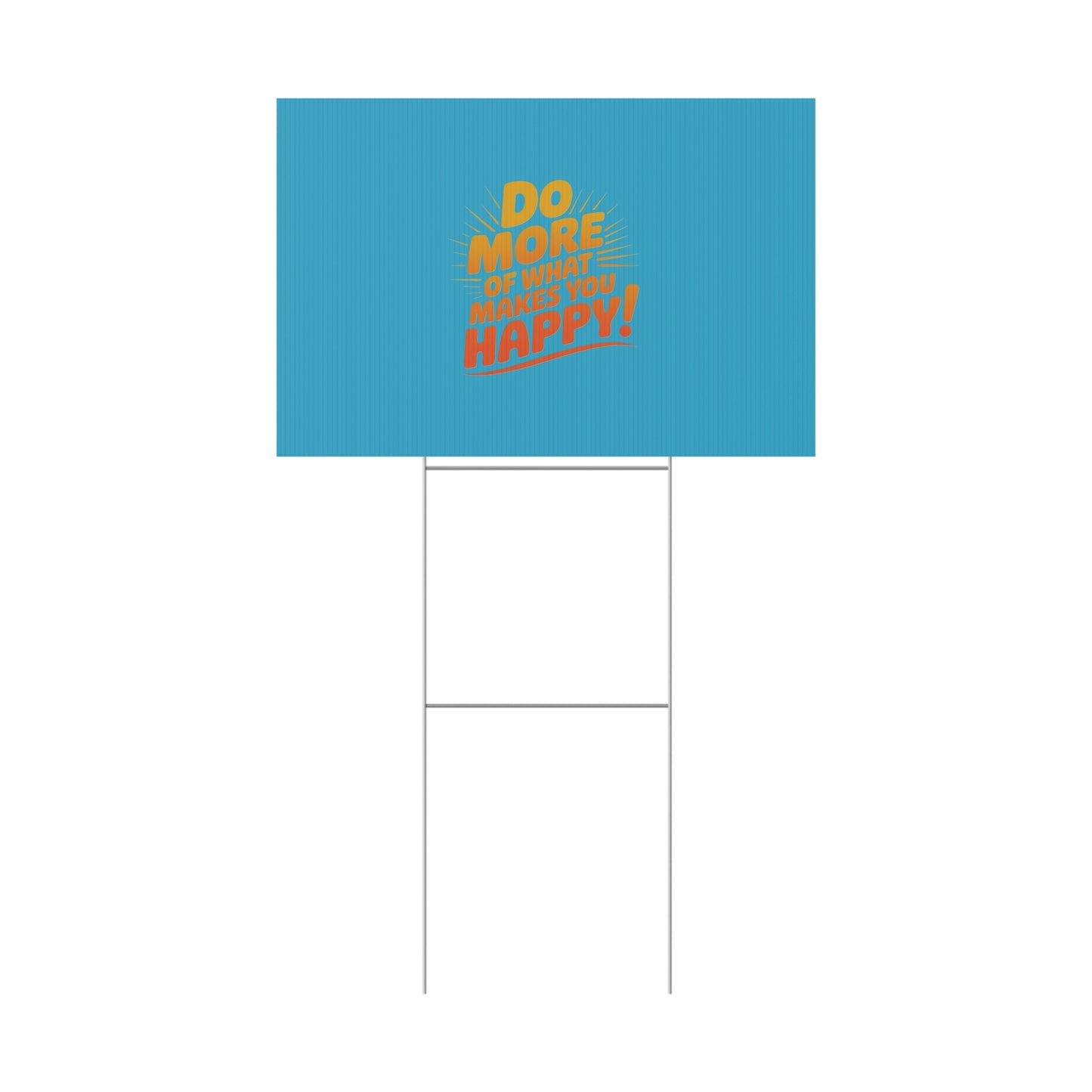 “Do More of What Makes You Happy!” Motivational Outdoor Decor