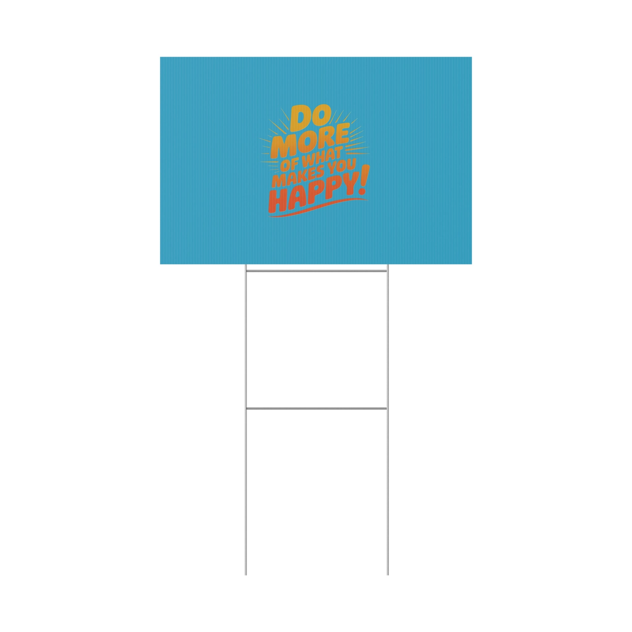 “Do More of What Makes You Happy!” Motivational Outdoor Decor