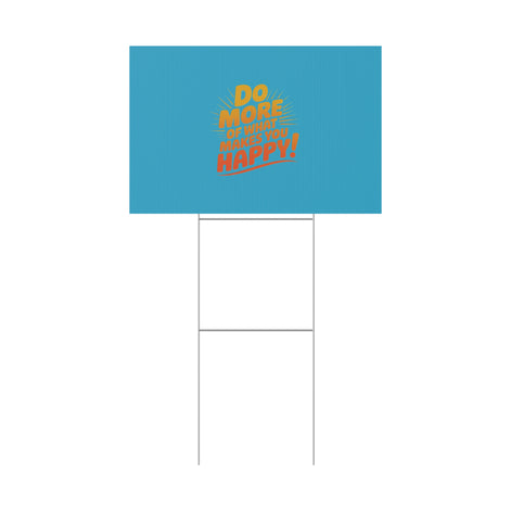 “Do More of What Makes You Happy!” Motivational Outdoor Decor