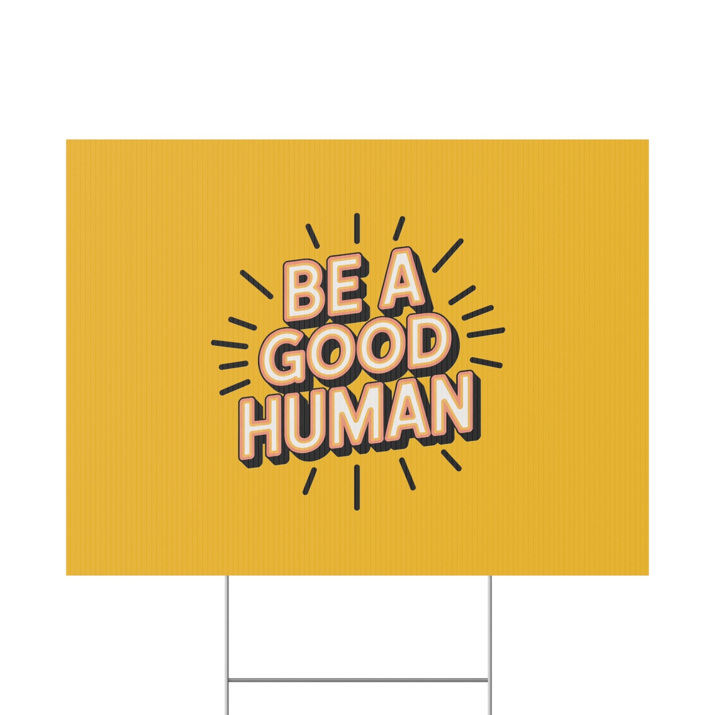Be A Good Human Plastic Yard Sign — Positive Message Lawn Decor