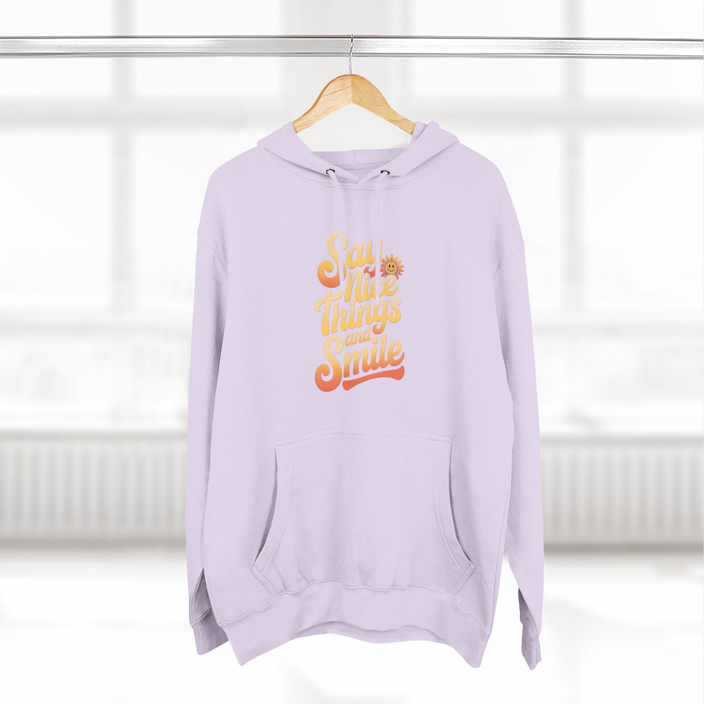 Say Nice Things and Smile Positive Vibes Three-Panel Fleece Hoodie -