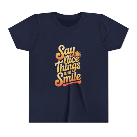 Say Nice Things Youth Tee - Positive Vibe Short Sleeve Shirt