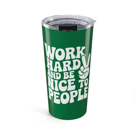 Green/White Work Hard & Be Nice to People 20 oz. Tumbler