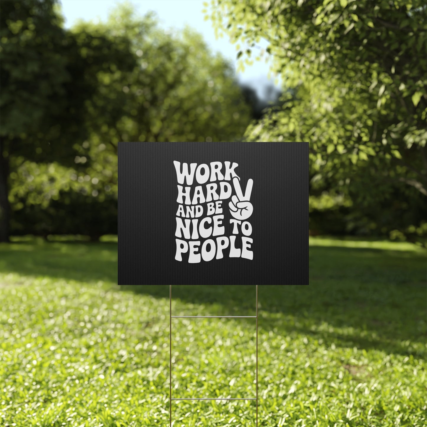 Black Work Hard & Be Nice to People Yard Sign