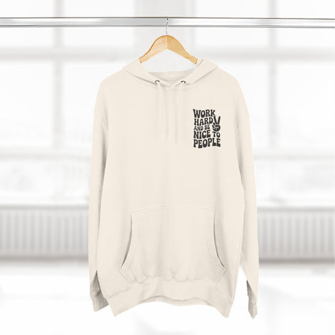 Work Hard & Be Nice to People Hoodie
