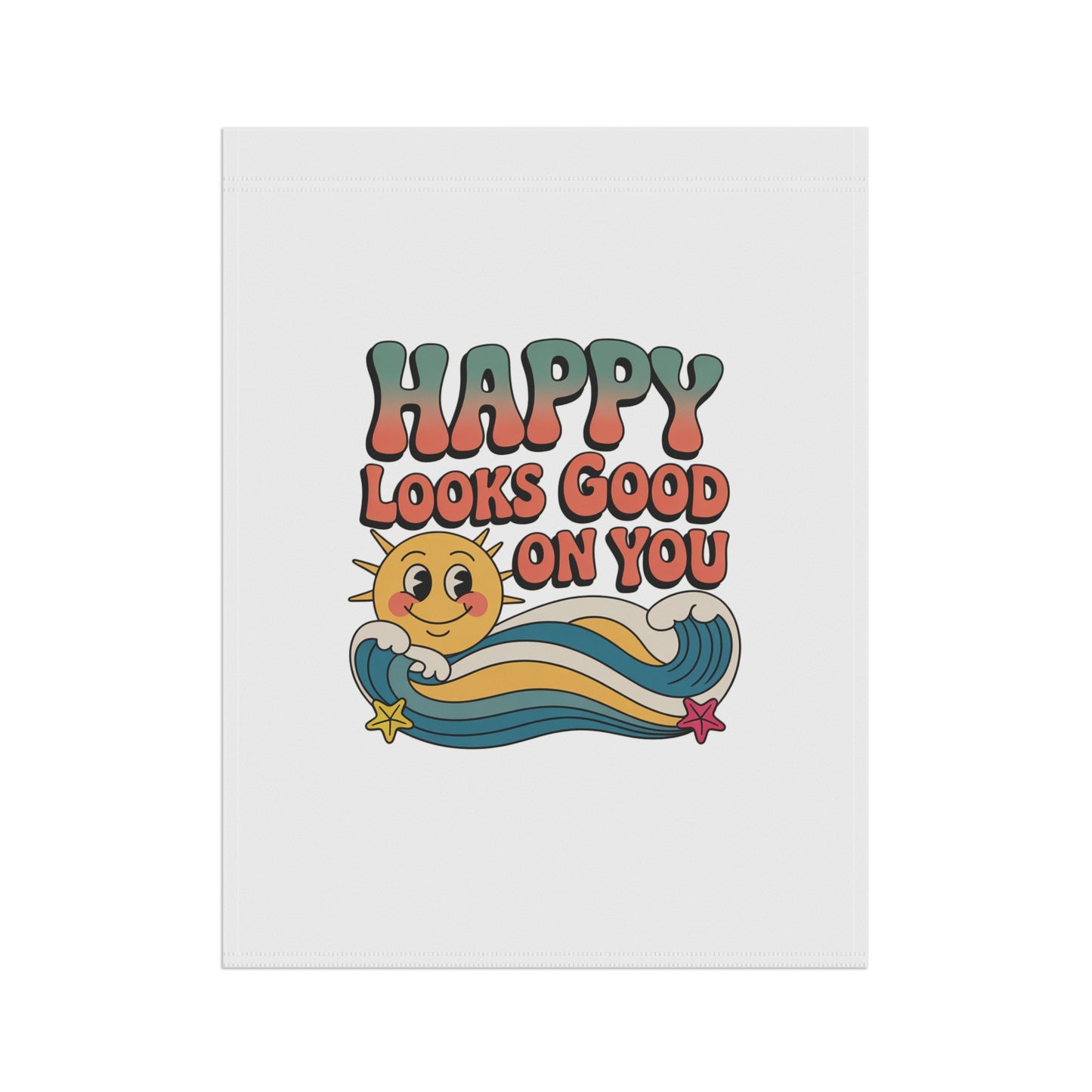Happy Looks Good On You Garden Flag — Retro Sun & Waves House Banner