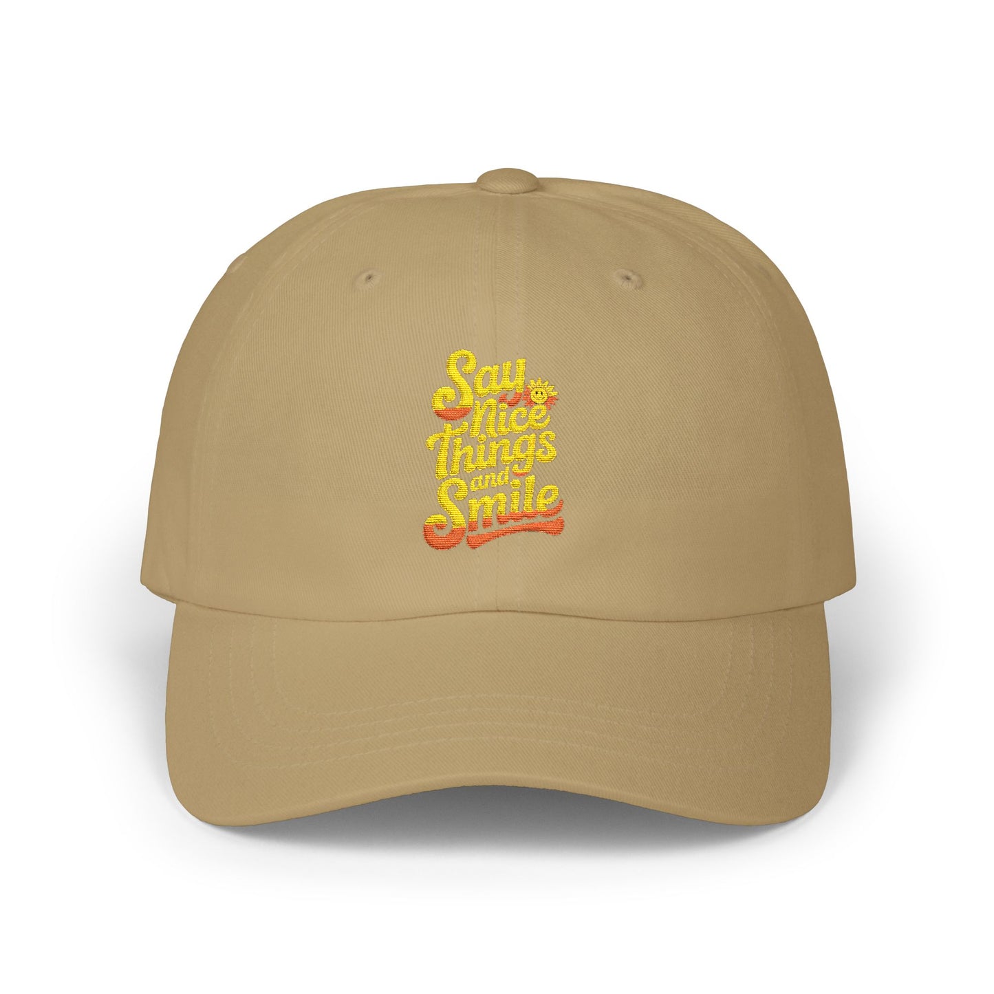 Say Nice Things and Smile Embroidered Baseball Hat