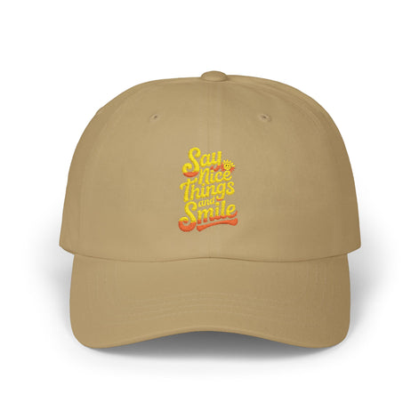 Say Nice Things and Smile Embroidered Baseball Hat