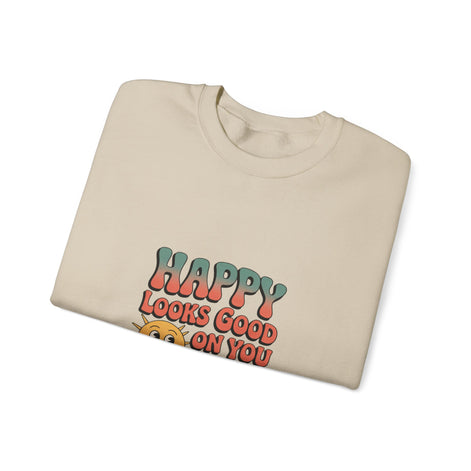 Happy Looks Good On You Sweatshirt