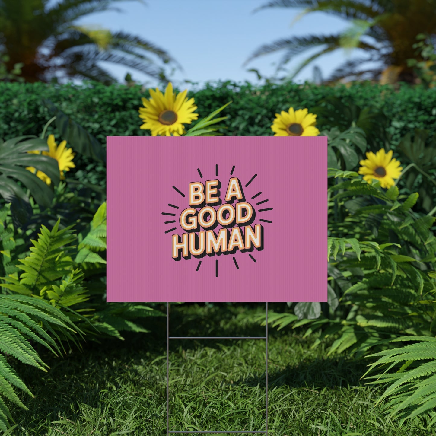 Be A Good Human Plastic Yard Sign — Positive Message Lawn Decor