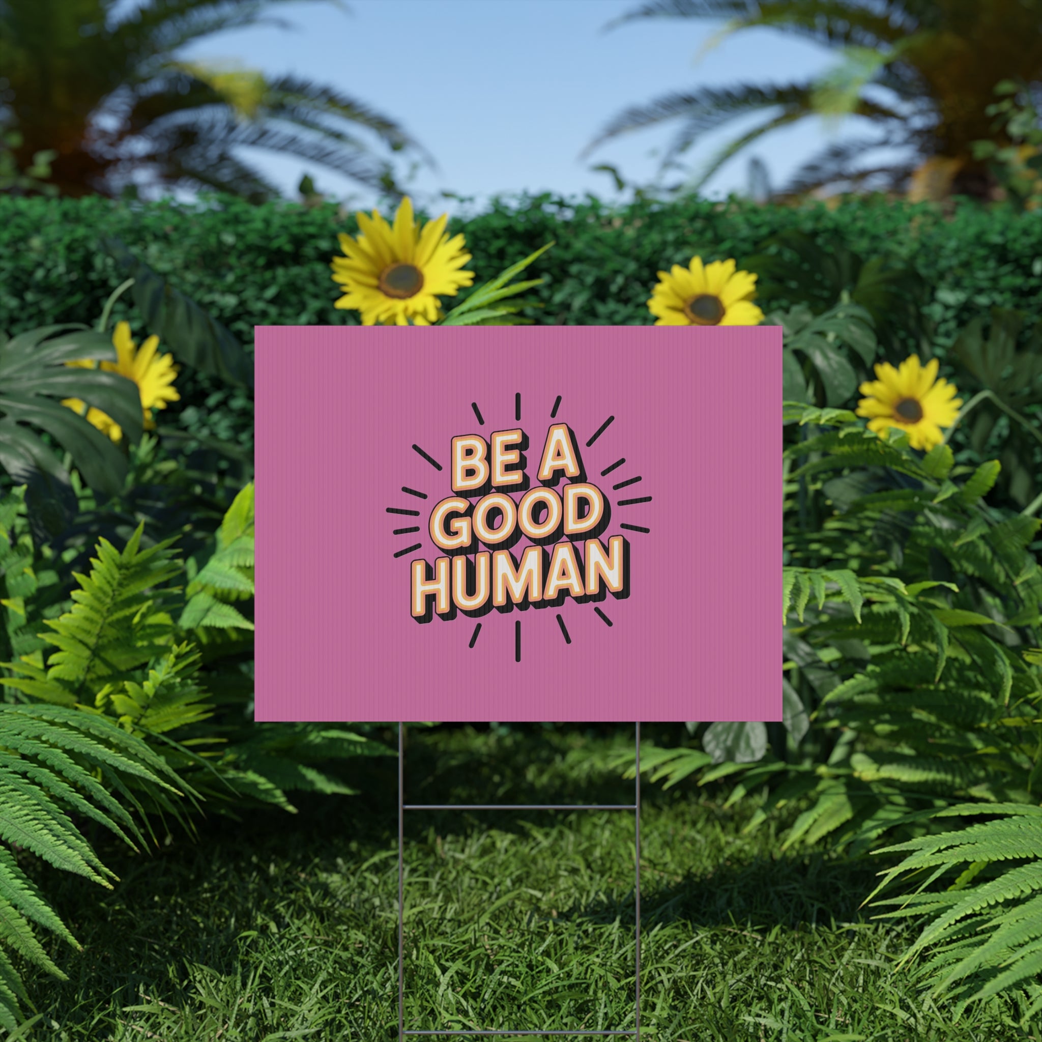 Be A Good Human Plastic Yard Sign — Positive Message Lawn Decor