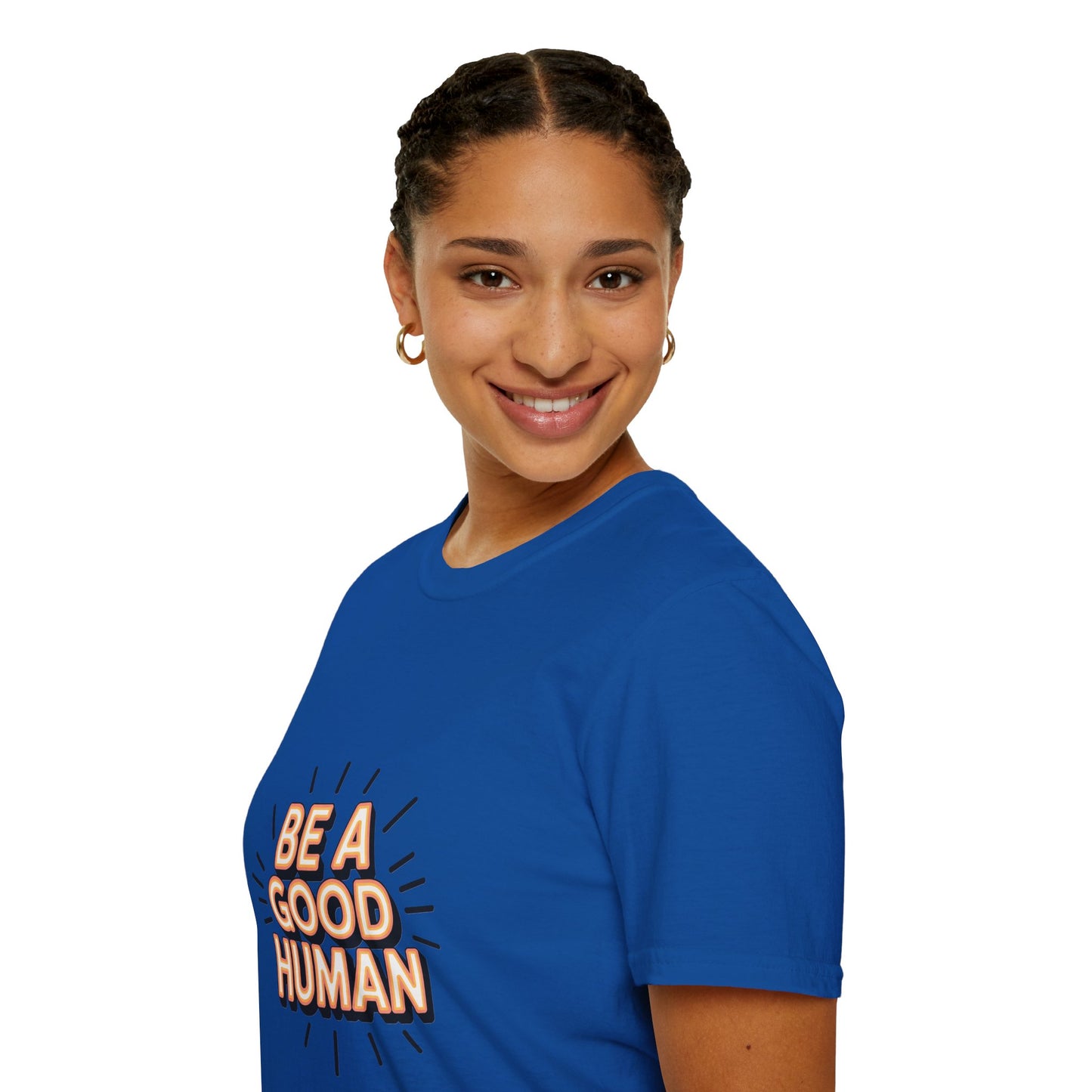 Be A Good Human T-Shirt — Positive Message Graphic Tee