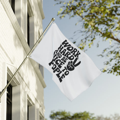 Work Hard and Be Nice to People Inspirational Double Sided Flag