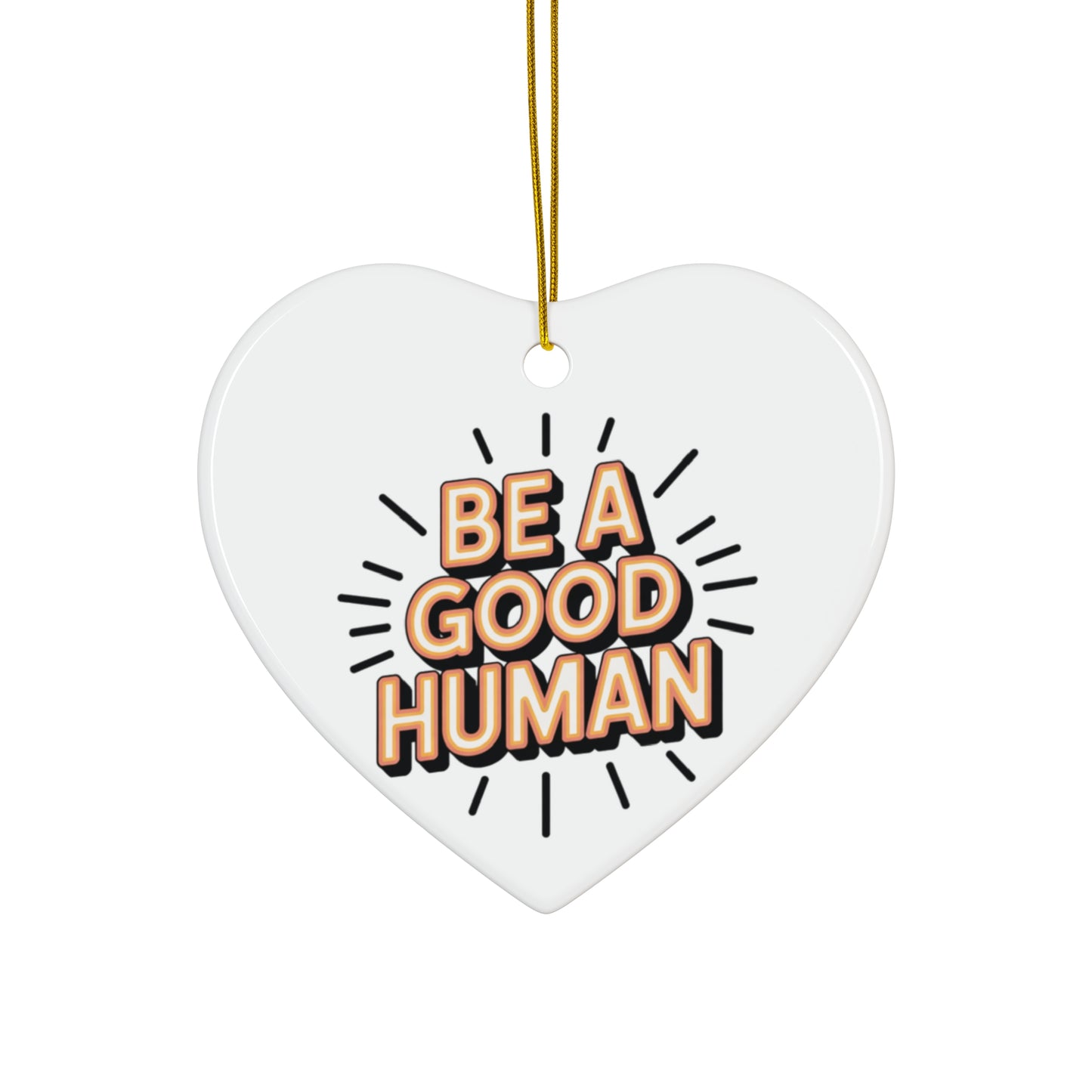 Be A Good Human Star Ceramic Ornament — Inspirational Holiday Decoration