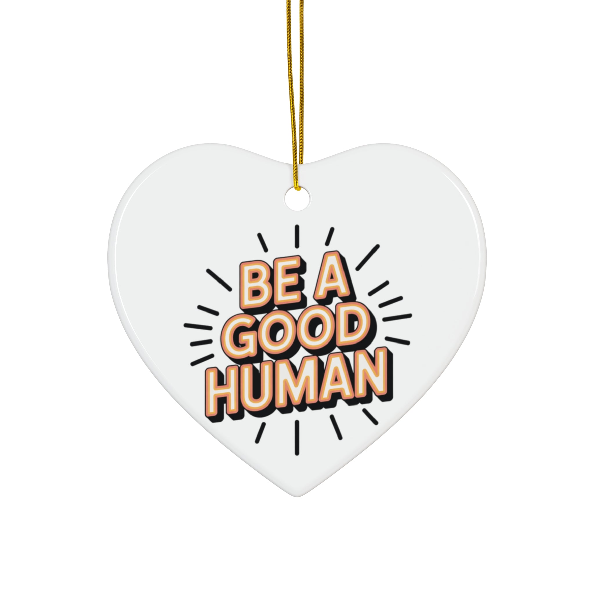 Be A Good Human Star Ceramic Ornament — Inspirational Holiday Decoration