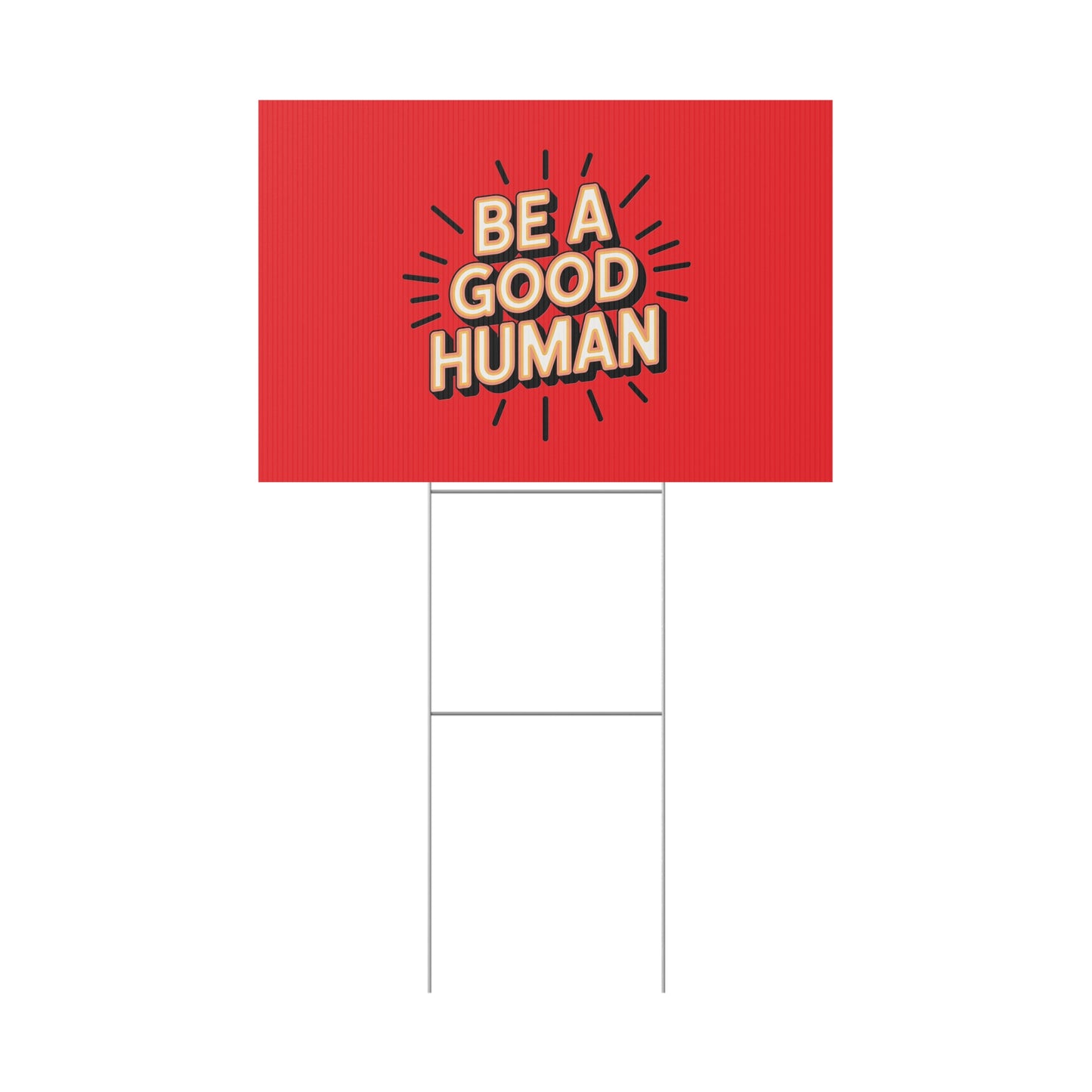 Be A Good Human Plastic Yard Sign — Positive Message Lawn Decor