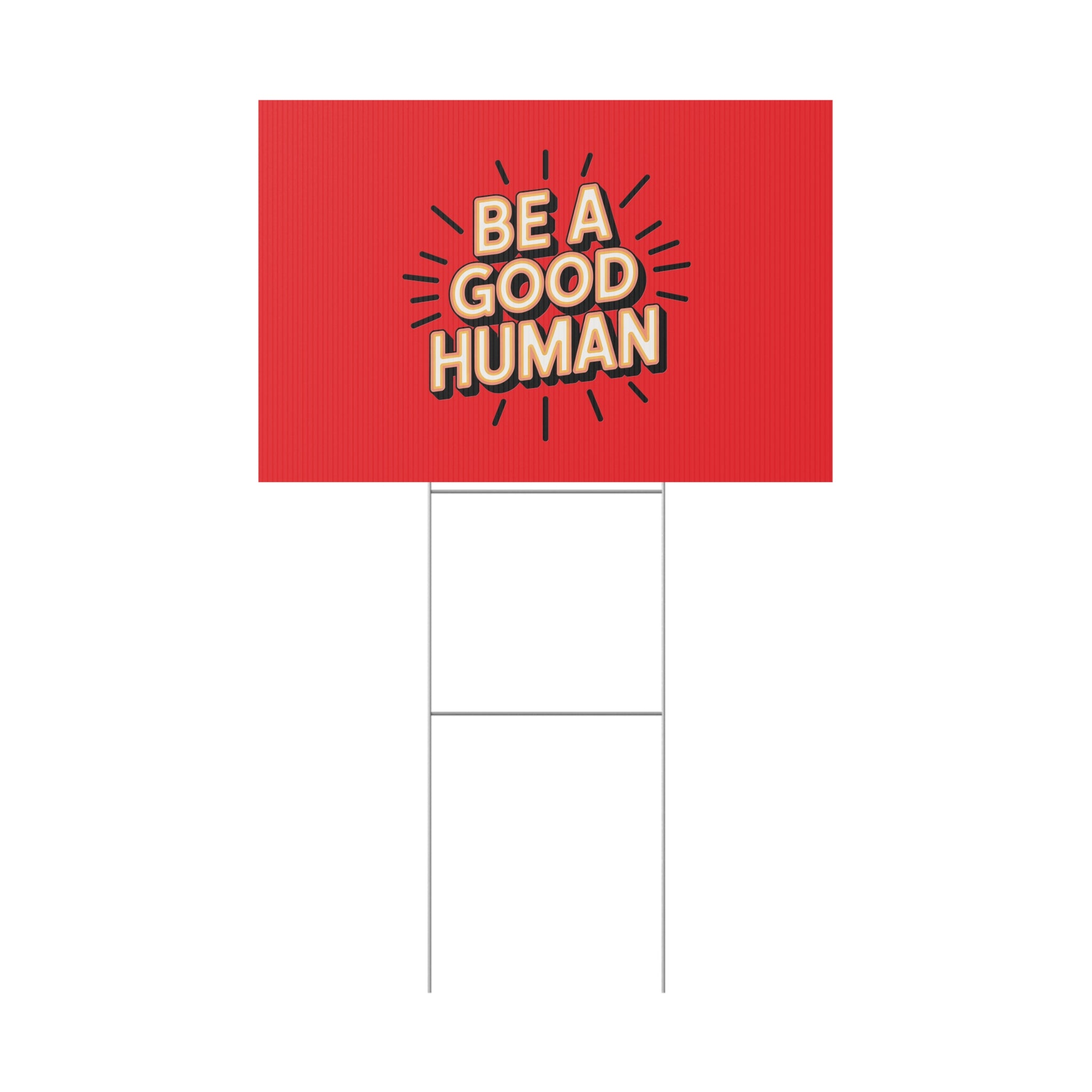 Be A Good Human Plastic Yard Sign — Positive Message Lawn Decor