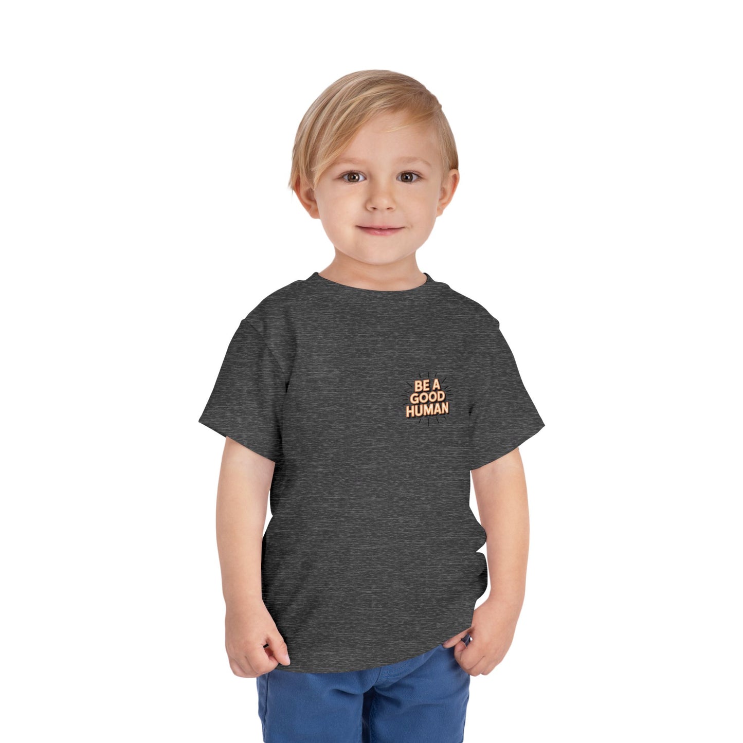 Toddler Tee — "Be A Good Human" Positive Message Shirt